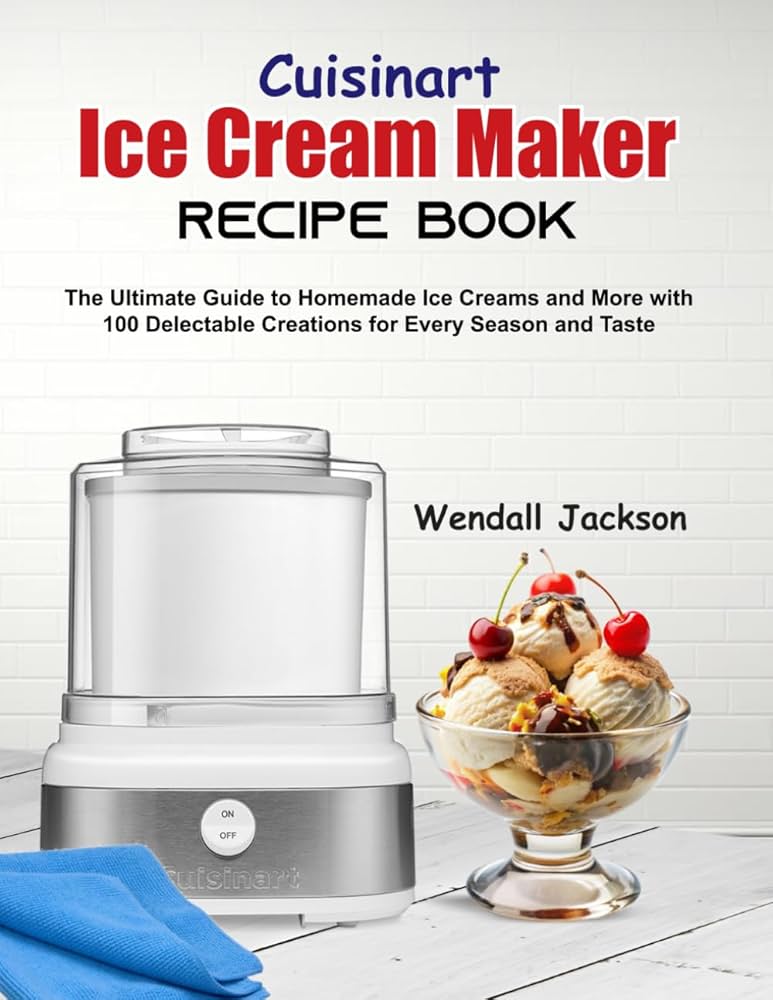 cuisinart recipe guide for ice cream maker