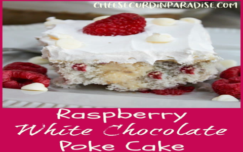 Make This: Simple White Chocolate Raspberry Poke Cake Recipe