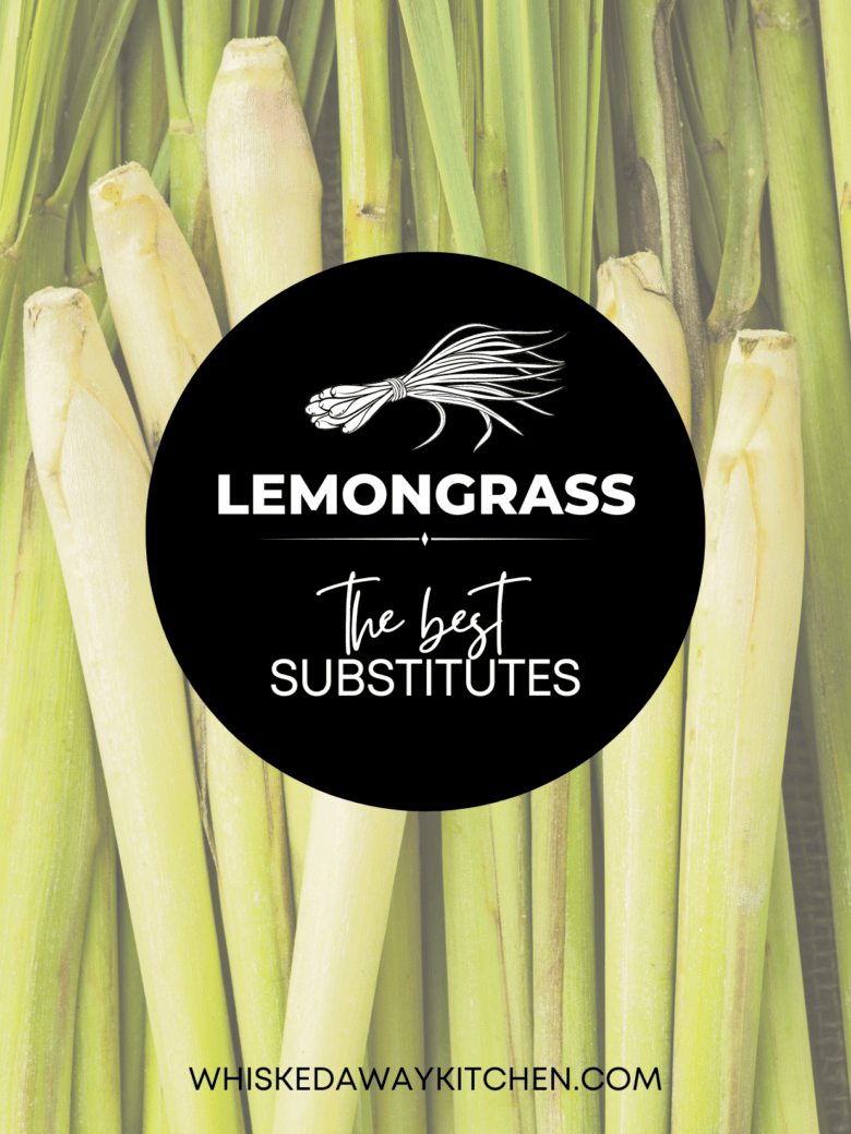 What Can I Substitute for Lemon Grass? Easy Alternatives for When Youre in a Pinch Right Now.