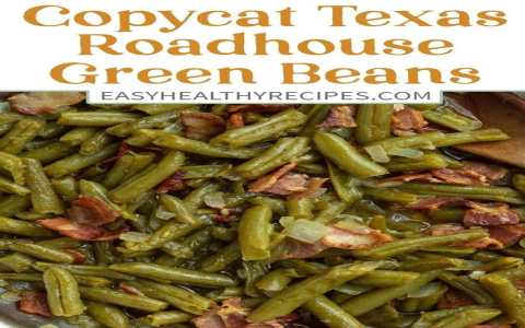 Easy Texas Roadhouse Green Bean Copycat Recipe (Simple Steps for Home Cooks)