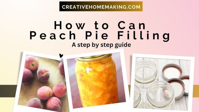 Easy Canning: Peach Pie Filling Recipe for Beginners and Experts.